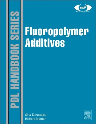 Fluoropolymer Additives by Sina Ebnesajjad
