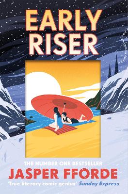 Early Riser: The brilliantly funny novel from the Number One bestselling author of Shades of Grey by Jasper Fforde