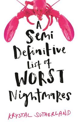 A Semi Definitive List of Worst Nightmares by Krystal Sutherland