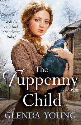 The Tuppenny Child: An emotional saga of love and loss by Glenda Young