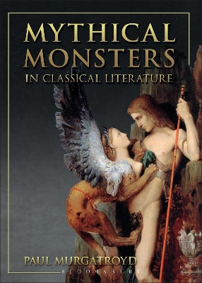 Mythical Monsters in Classical Literature by Dr Paul Murgatroyd
