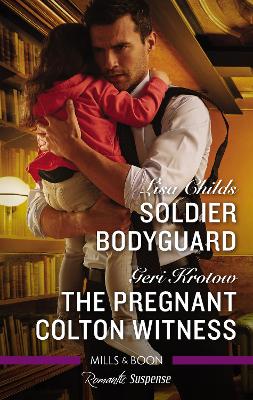 Romantic Suspense: Soldier Bodyguard/The Pregnant Colton Witness book