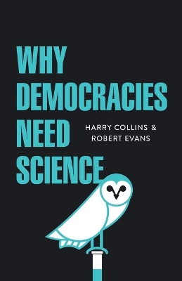 Why Democracies Need Science by Harry Collins