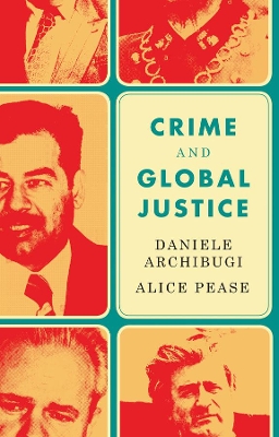 Crime and Global Justice by Daniele Archibugi