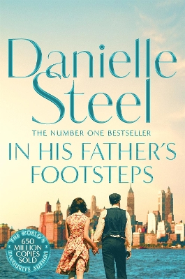 In His Father's Footsteps: A Sweeping Story Of Survival, Courage And Ambition Spanning Three Generations by Danielle Steel