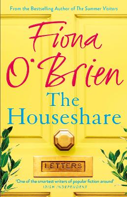 The Houseshare: Uplifting summer fiction about love, friendship and secrets between neighbours by Fiona O'Brien