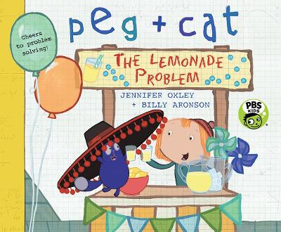 Peg + Cat: The Lemonade Problem by Jennifer Oxley