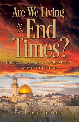 Are We Living in the End Times?: Biblical Answers to 7 Questions about the Future book