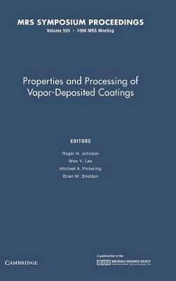 Properties and Processing of Vapor-Deposited Coatings: Volume 555 by Roger N. Johnson