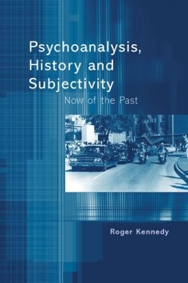 Psychoanalysis, History and Subjectivity book