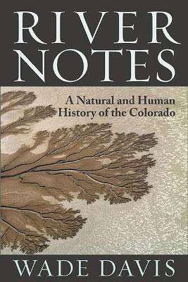 River Notes by Wade Davis