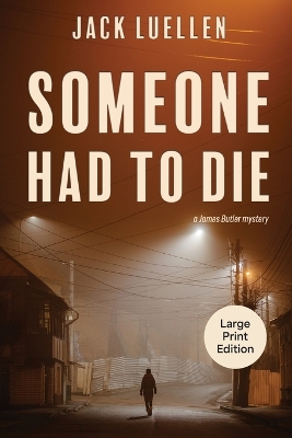 Someone Had to Die by Jack Luellen