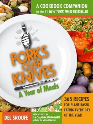 Forks Over Knives Cookbook:Over 300 Recipes for Plant-Based Eating All Though the Year book