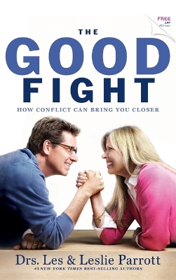 THE GOOD FIGHT: How Conflict Can Bring You Closer book
