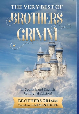 The Very Best of Brothers Grimm In English and Spanish (Translated) book