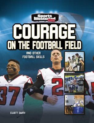 Courage on the Football Field: And Other Football Skills book