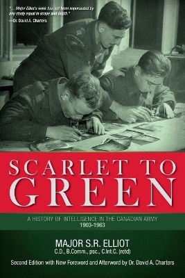 Scarlet to Green: A History of Intelligence in the Canadian Army 1903-1963 book