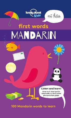First Words - Mandarin: 100 Mandarin words to learn by Lonely Planet Kids