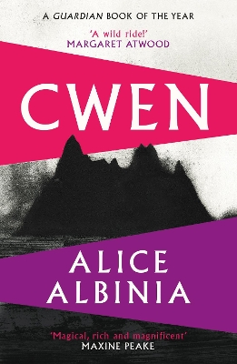 Cwen: 'A wild ride!' MARGARET ATWOOD by Alice Albinia