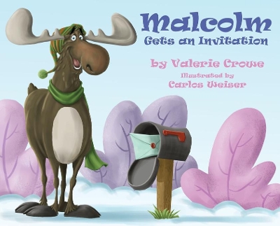 Malcolm Gets an Invitation by Valerie Crowe