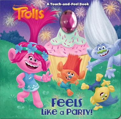Feels Like a Party! (DreamWorks Trolls) book