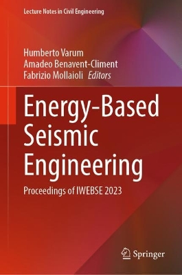 Energy-Based Seismic Engineering: Proceedings of IWEBSE 2023 by Humberto Varum