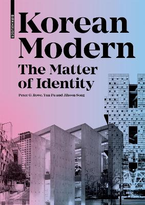 Korean Modern: The Matter of Identity: An Exploration into Modern Architecture in an East Asian Country book