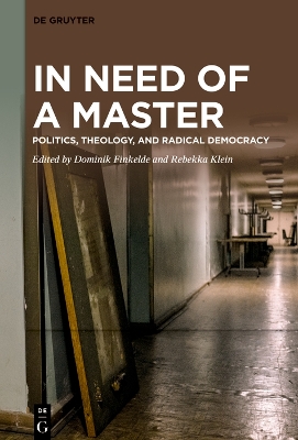 In Need of a Master: Politics, Theology, and Radical Democracy book