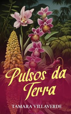 Pulsos da Terra by Tamara Villaverde