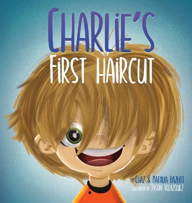 Charlie's First Haircut by Chaz Hazlitt