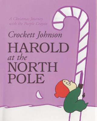 Harold at the North Pole: A Christmas Holiday Book for Kids by Crockett Johnson