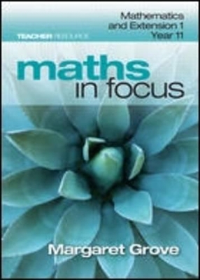 Mathematics / Extension 1 Preliminary Course - Teacher Resource by Margaret Grove
