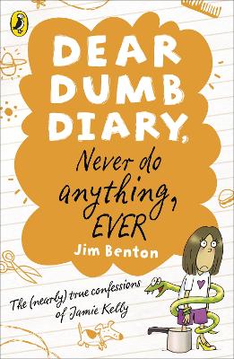 Dear Dumb Diary: Never Do Anything, Ever by Jim Benton