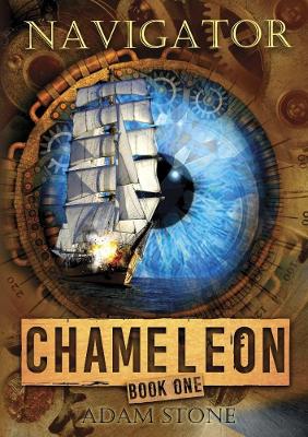 Navigator - Chameleon Book One by Adam Stone