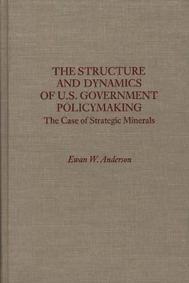 Structure and Dynamics of U.S. Government Policymaking by Ewan W. Anderson