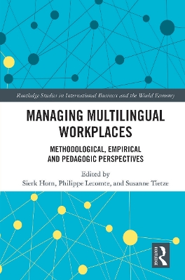 Managing Multilingual Workplaces: Methodological, Empirical and Pedagogic Perspectives by Sierk Horn
