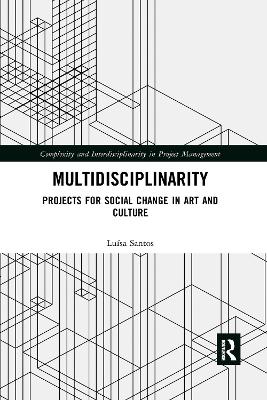 Multidisciplinarity: Projects for Social Change in Art and Culture by Luisa Santos