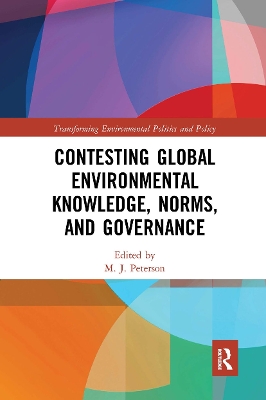 Contesting Global Environmental Knowledge, Norms and Governance book