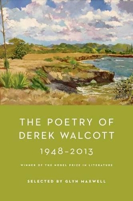 Poetry of Derek Walcott 1948-2013 book