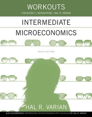 Workouts in Intermediate Microeconomics by Hal R. Varian