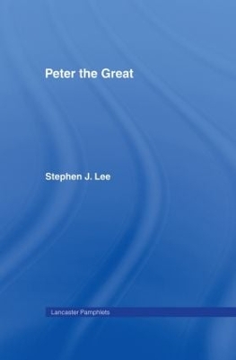 Peter the Great by Stephen J. Lee