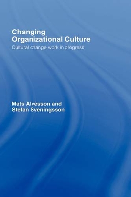 Changing Organizational Culture by Mats Alvesson