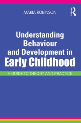 Understanding Behaviour and Development in Early Childhood by Maria Robinson