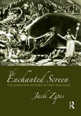 The Enchanted Screen by Jack Zipes