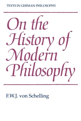 On the History of Modern Philosophy by F. W. J. von Schelling