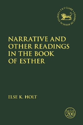 Narrative and Other Readings in the Book of Esther by Else K. Holt