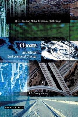 Climate and Global Environmental Change by L. D. Danny Harvey