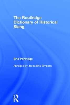 Routledge Dictionary of Historical Slang by Eric Partridge
