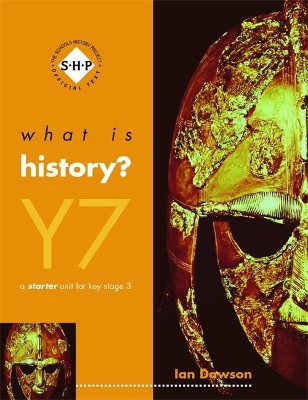 What is History? Year 7 Pupil's Book by Ian Dawson