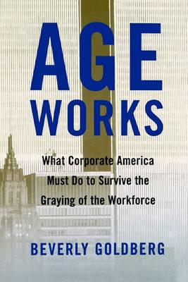 Age Works by Beverly Goldberg